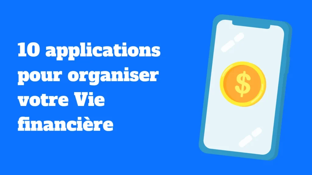 Les dix meilleures applications android pour organiser votre Vie financière