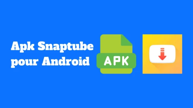 Apk Snaptube pour Android
