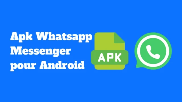 Apk Whatsapp Messenger pour Android