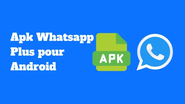 Apk Whatsapp Plus pour Android