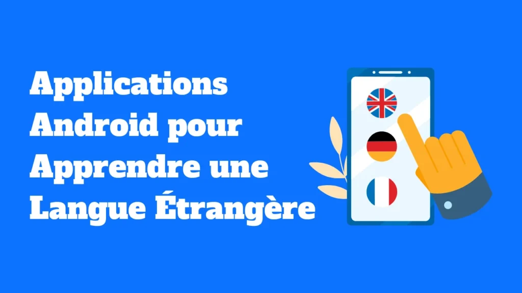 Applications Android pour Apprendre une Langue Étrangère