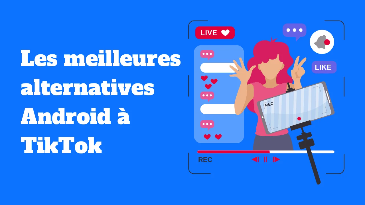Les meilleures alternatives Android à TikTok