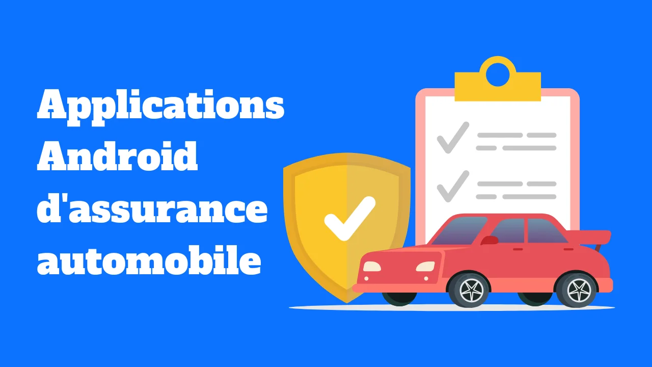 Les meilleures applications Android d'assurance automobile
