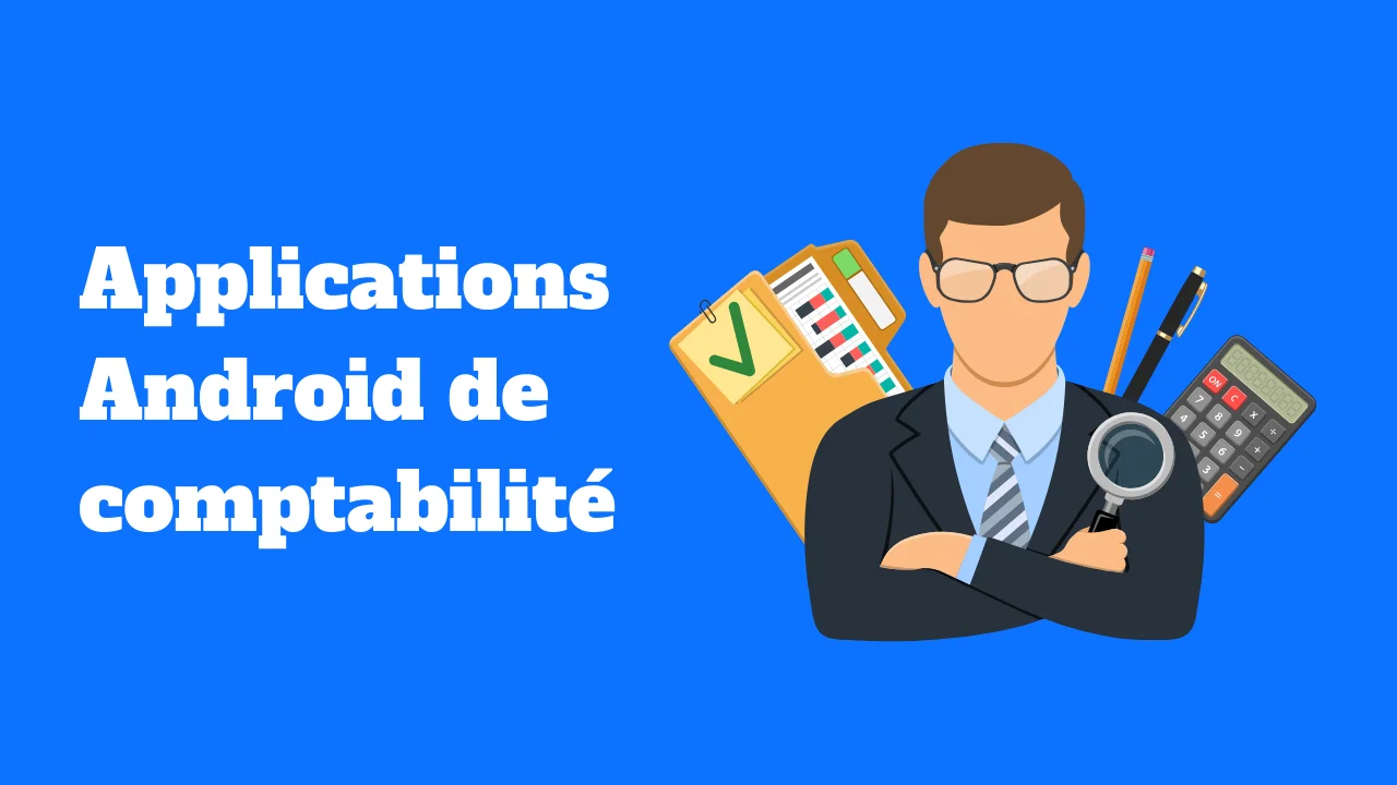 Les meilleures applications Android de comptabilité