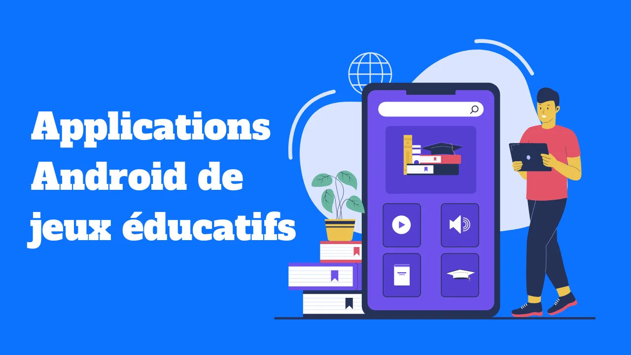 Les meilleures applications Android de jeux éducatifs