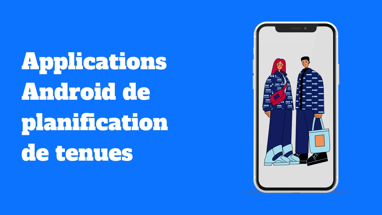 Les meilleures applications Android de planification de tenues