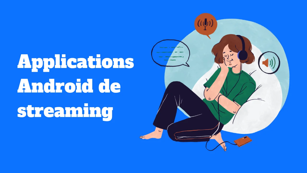 Les meilleures applications Android de streaming