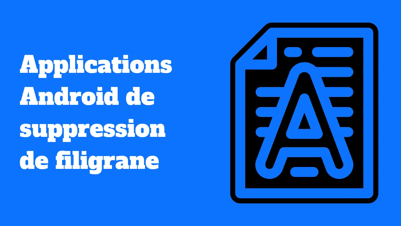 Les meilleures applications Android de suppression de filigrane