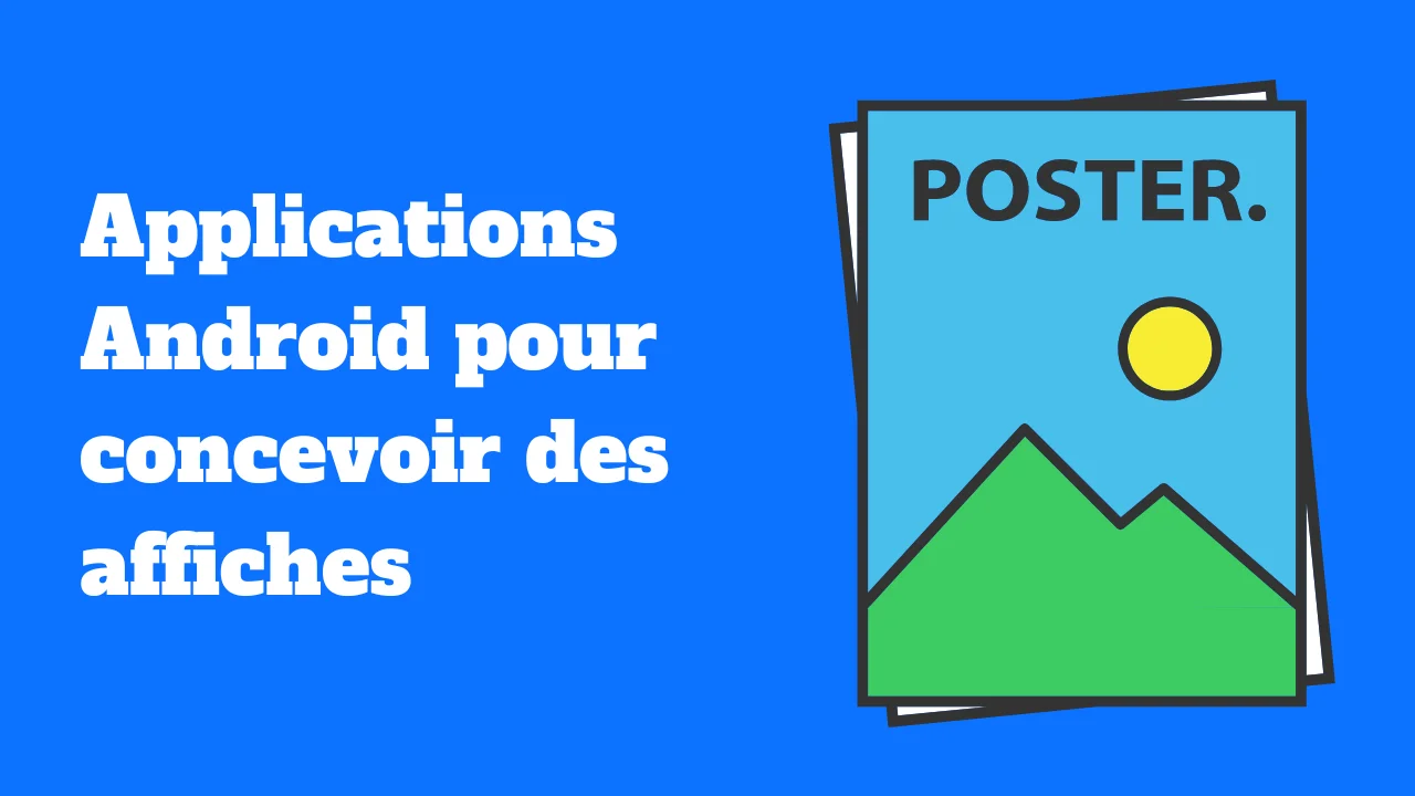Les meilleures applications Android pour concevoir des affiches