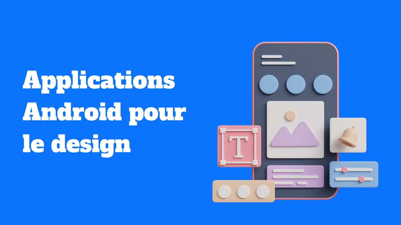 Les meilleures applications Android pour le design
