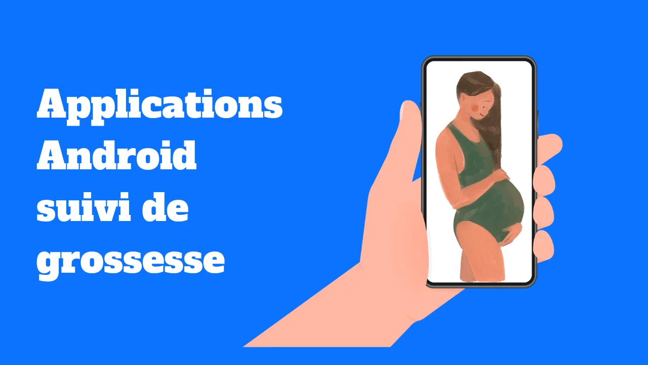 Les meilleures applications Android pour futurs parents