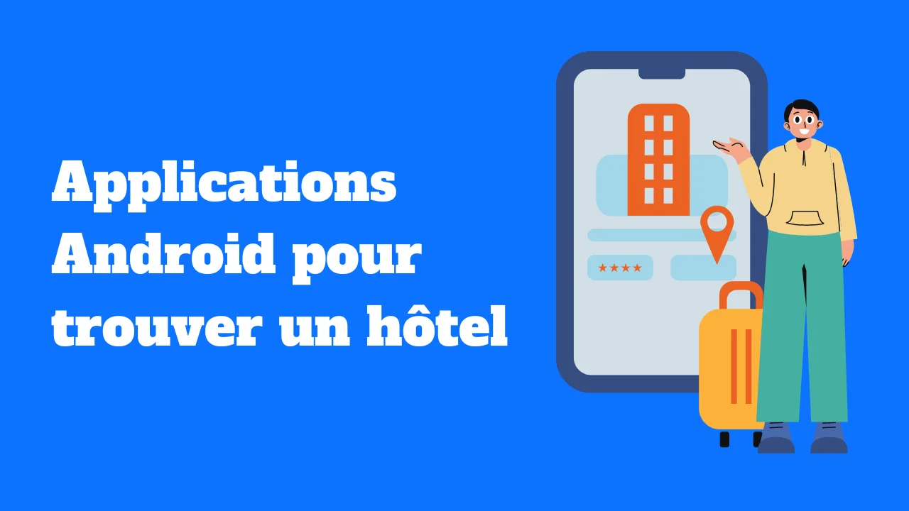 Les meilleures applications Android pour trouver un hôtel