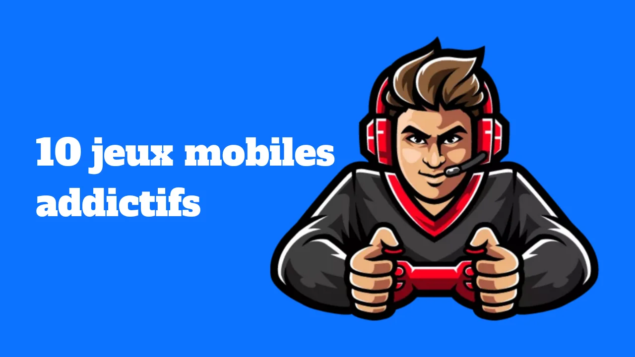 10 jeux mobiles addictifs : des heures de divertissement assurées