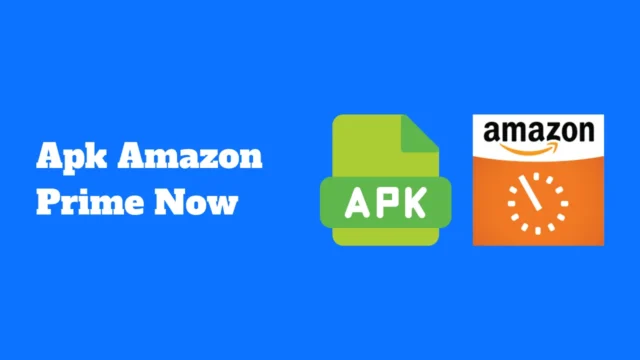 Apk Amazon Prime Now pour Android