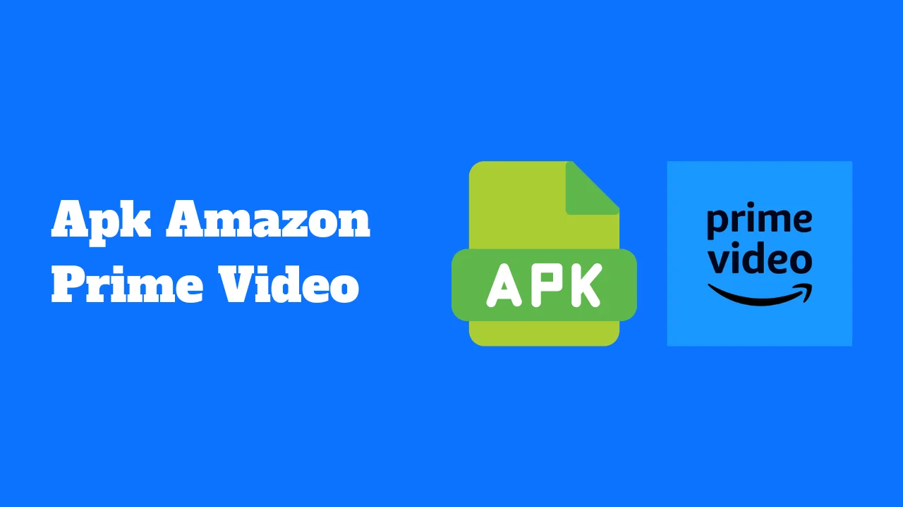 Apk Amazon Prime Video pour Android