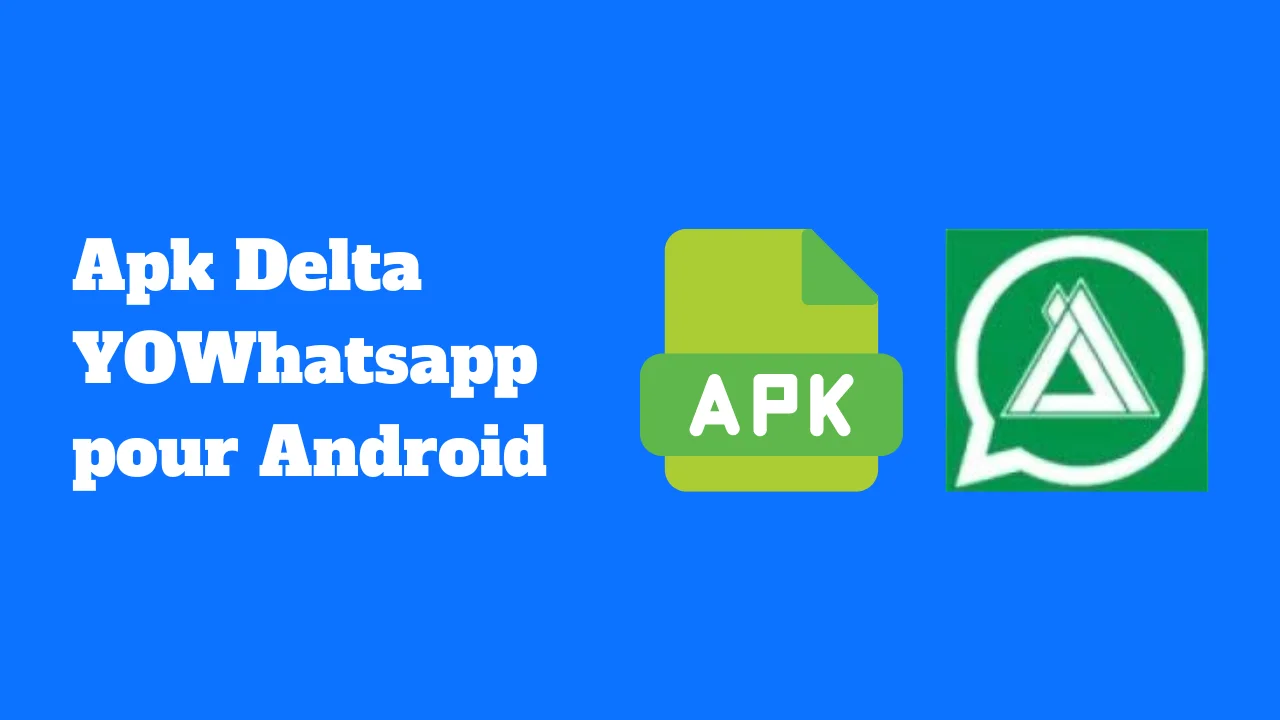 Apk Delta YOWhatsapp pour Android