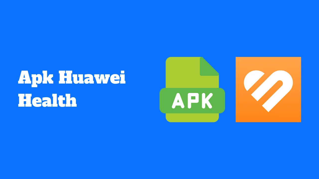 Apk Huawei Health pour Android