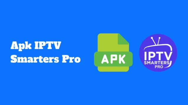 Apk IPTV Smarters Pro pour Android