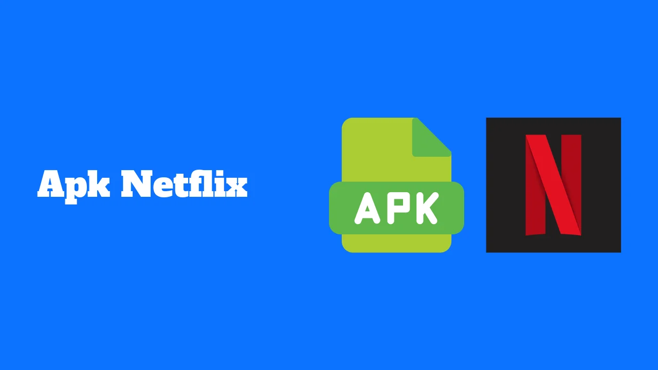 Apk Netflix pour Android
