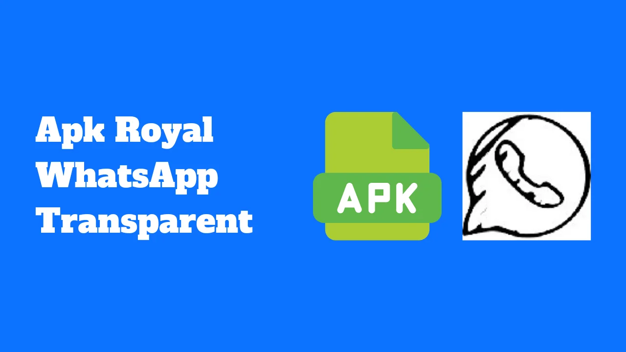 Apk Royal WhatsApp Transparent pour Android