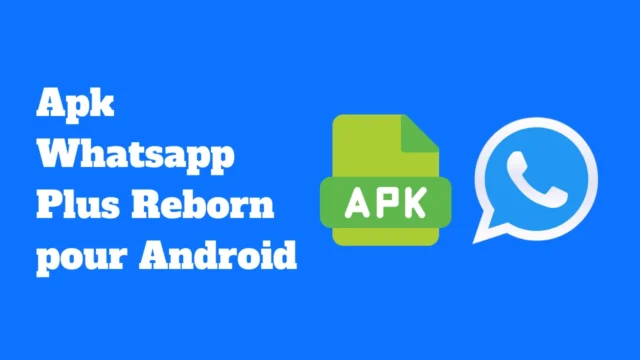Apk Whatsapp Plus Reborn pour Android