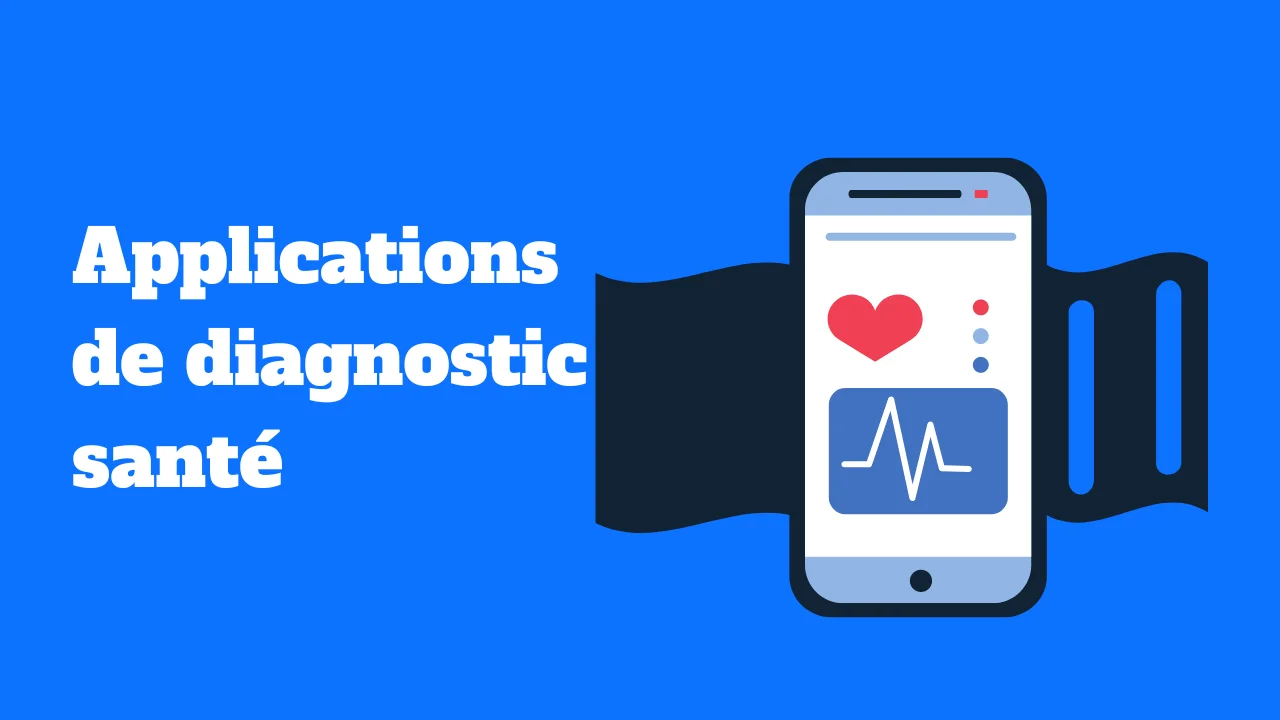 Les meilleures applications de diagnostic santé pour une auto-surveillance facile